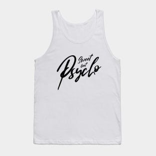 Sweet but Psycho Tank Top